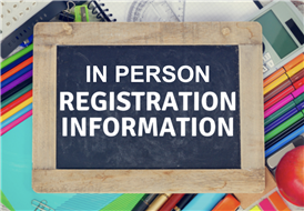  IN PERSON REGISTRATION INFORMATION
